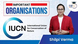 International Union For Conservation Of Nature IUCN Environment and Ecology  StudyIQ IAS Hindi [upl. by Tewell471]