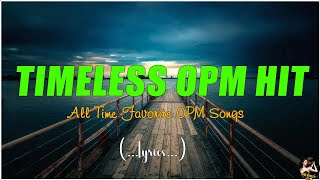 OPM HITS NONSTOP Lyrics The Best Of OPM Classic Love Songs 2024 [upl. by Adam]