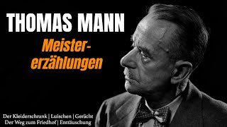 Thomas Mann Die besten Erzählungen  Hörbuch Compilation zum Einschlafen [upl. by Gerhardt509]