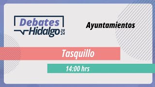 Debate por el Municipio de Tasquillo para el Proceso Electoral Local 2023 – 2024 [upl. by Isla810]