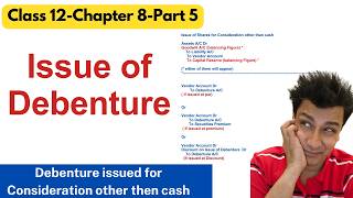 Issue of Debenture for consideration other then cash Class 12  Company Accounts  Ch8Part 5 [upl. by Llerraj]