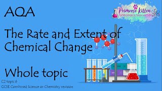 The Whole of AQATHE RATE AND EXTENT OF CHEMICAL CHANGE GCSE Chemistry Combined Science Revision C2 [upl. by Larentia]