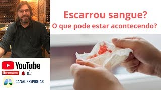 Escarrou Sangue O que pode estar acontecendo [upl. by Akemrehs]