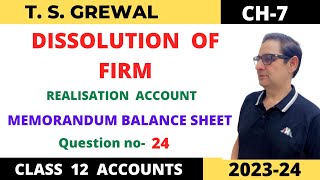 DISSOLUTION OF FIRM TSGrewal Ch7 Que no24 Realisation ac amp Memorandum Balance Sheet class 12 [upl. by Esital]