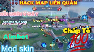 Hack Map Liên Quân iOS Android HACK DAME 99999 HỒI CHIÊU 0 GIÂY MOD SKIN AIMBOT CHẤP TỐ 100 [upl. by Biddick]