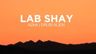 LAB SHAY  Azha  Drubi Alien lyric [upl. by Kano855]