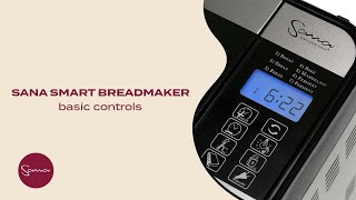 Sana Smart Bread Maker Basic controls [upl. by Bing299]