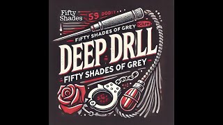 Deep Drill 50 Shades of Grey [upl. by Sheba]