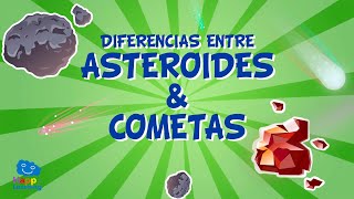 Diferencias entre Asteroides y Cometas  Videos Educativos para Niños [upl. by Sivraj]