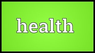 Health Meaning [upl. by Shetrit]