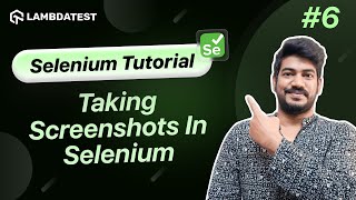 How To Take Screenshots In Selenium👨‍💻 Selenium WebDriver Tutorial  LambdaTest [upl. by Aihtekal953]