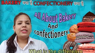 Bakery And Confectionery  Difference Between A Bakery And A Confectionery  2020 [upl. by Oinesra]