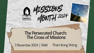 Missions Month  The Persecuted Church The Cross of Missions 1 Kings 84143  Tham Kong Weng [upl. by Starla]