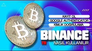 Binancea Nasıl Katılınır Üyelik Oluşturma Google Authenticator ve KYC Doğrulama [upl. by Oecam443]