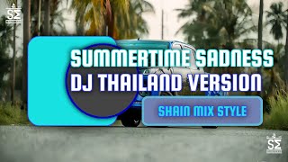 DJ THAILAND OLD VERSION  SUMMER TIME SADNESS  SHAIN MIX REMIX [upl. by Nadabus291]