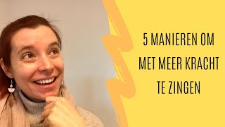 5 Manieren om Met Meer Kracht Te Zingen [upl. by Tacita326]