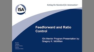 Feedforward and Ratio Control  ISA Mentor Program [upl. by Sivart468]