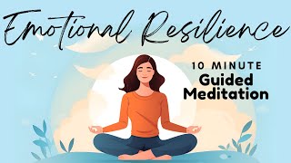 10 Minute Guided Meditation for Emotional Resilience and Strength  Daily Meditation [upl. by Cheyne]