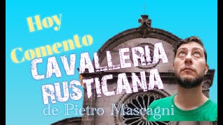 ✅ CAVALLERIA RUSTICANA  Video 6😜😎😜  Opera Comentada de PIETRO MASCAGNI 🟥DO de pecho🟩 [upl. by Obbard]