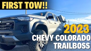 TOWING WITH MY 2023 CHEVY COLORADO TRAIL BOSS  FIRST IMPRESSIONS AND REVIEW [upl. by Grail]