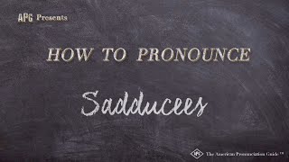 How to Pronounce Sadducees Real Life Examples [upl. by Oigile]