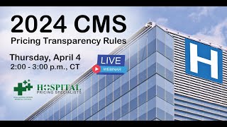 DFWHC and Hospital Pricing Specialists webinar “2024 CMS Pricing Transparency Rules” [upl. by Eicnahc]