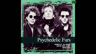 The Psychedelic Furs  Love My Way [upl. by Peedus]