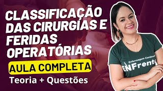 CENTRO CIRÚRGICO Classificação das Cirurgias e Feridas Operatórias Aula completa  Questões [upl. by Trow]