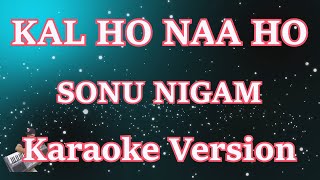 Karaoke Kal Ho Naa Ho  Sonu Nigam  Kal Ho Naa Ho Karaoke Lyrics [upl. by Lletnahc]