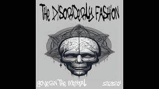 Govern The Mental  The Disorderly Fashion [upl. by Ahsenav]