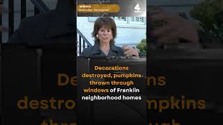 Decorations destroyed pumpkins thrown through windows of Franklin neighborhood homes [upl. by Elwyn]