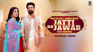 JATTI DA JAWAB Official video Inder Dhillon  Jasmeen Akhtar  Sukhman Sandhu  trending 2024 [upl. by Kammerer]