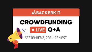 Crowdfunding QA w BackerKit September 2nd 2021 [upl. by Silera]