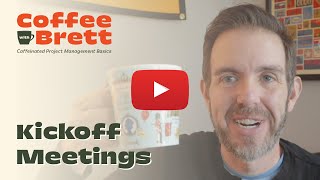 How to Run an Effective Project Kickoff Meeting  Coffee with Brett [upl. by Atelra]