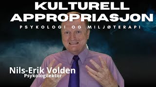 Kulturell appropriasjon innen psykologi og miljøterapi [upl. by Albin]