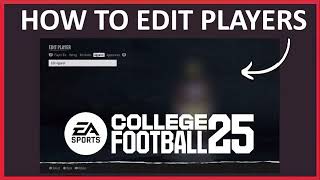 How To Edit Players In College Football 25  Editing Players In EA Sports College Football 24 [upl. by Tyrrell]