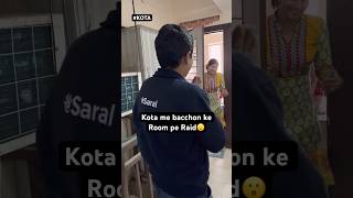 Kota me bacchon ke Room pe surprise Raid😮 Padhai ho rahi ya nahi ft Saransh Sir esaral kota [upl. by Airdnazxela766]