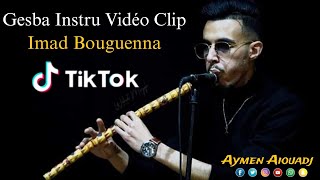 Gesba instru 2023 Imad Bouguenna  TikTok   مقطع القصبة الذي يبحث عنه الجميع [upl. by Sllew409]