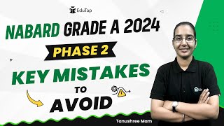 Mistakes To Avoid in NABARD Grade A Phase 2 2024  NABARD Exam Preparation Strategy  EduTap NABARD [upl. by Notsle]