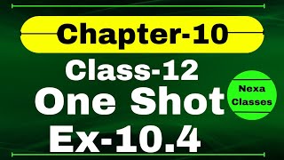 One Shot Ex 104 Class12  Chapter 10  Class 12 One Shot Ex 104 Math  Ex 104 Class12 in One Shot [upl. by Neetsirk]