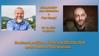 SKALDOVINY Současná politika v ČR očima SOCIOLOGA aneb KAM a PROČ kráčíme [upl. by Llehsem]