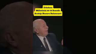 Erbakan Milletimiz Aradığı Huzuru Bulamıyor [upl. by Tobi]