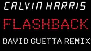 Calvin Harris Flashback DAVID GUETTA REMIX [upl. by Lavery]