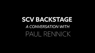 SCV Backstage 2018 A Conversation with Paul Rennick [upl. by Nepets]