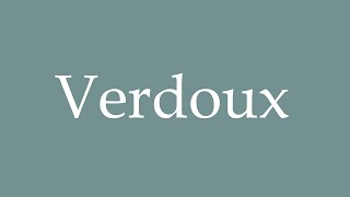 How to Pronounce Verdoux Correctly in French [upl. by Otilia]