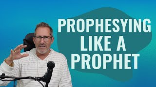 Prophesying Like a Prophet [upl. by Katharyn]