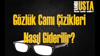 Gözlük Camı Çizikleri Nasıl Giderilir  How to Remove Eyeglass Scratches [upl. by Eizzil690]