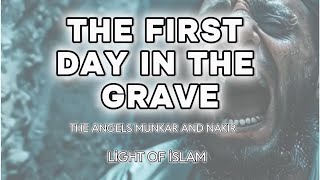 THE FIRST DAY IN THE GRAVE  THE ANGELS MUNKAR AND NAKIR [upl. by Adnam750]