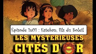 RéÀC  Les Mystérieuses Cités dOr  S1E01  Esteban fils du Soleil [upl. by Boyce592]