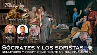 Sócrates y los sofistas relativismo y escepticismo frente a intelectualismo  Tolle et lege 6 [upl. by Ahsropal]